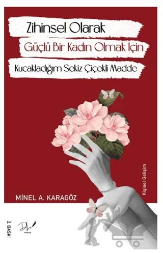 Zihinsel Olarak Güçlü Bir Kadın Olmak İçin Kucakladığım Sekiz Çiçekli Madde