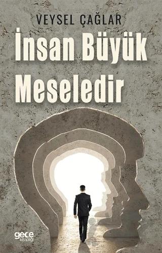 İnsan Büyük Meselidir
