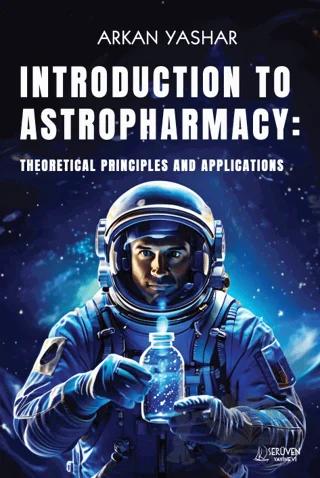 Introduction to Astropharmacy: Theoretical Principles and Applications