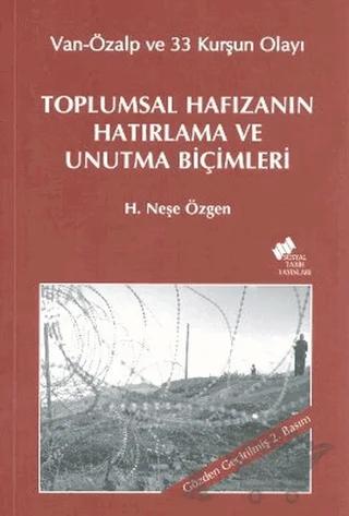 Toplumsal Hafızanın Hatırlama ve Unutma Biçimleri