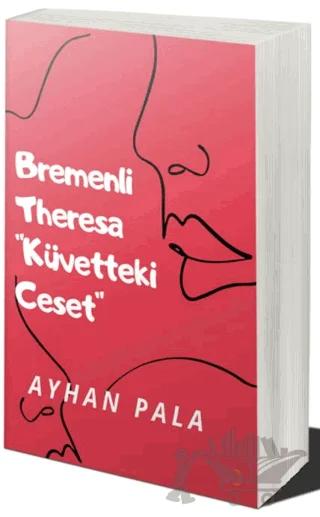 Bremenli Theresa “küvetteki Ceset”