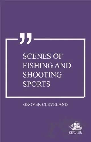Scenes of Fishing and Shooting Sports
