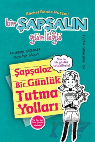 Bir Şapşalın Günlüğü 3,5 - Şapşaloz Bir Günlük Tutma Yolları