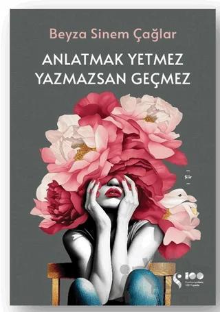 Anlatmak Yetmez Yazmazsan Geçmez
