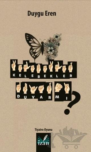 Kelebekler Duyar Mı?