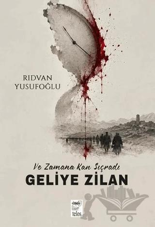 Ve Zamana Kan Sıçradı Geliye Zilan