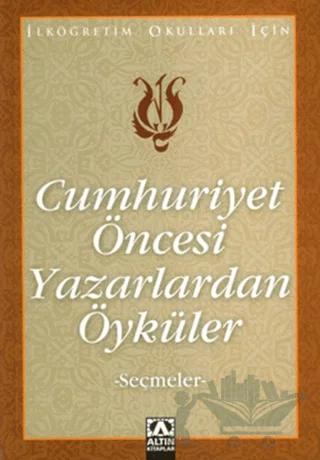 Cumhuriyet Öncesi Yazarlardan Öyküler