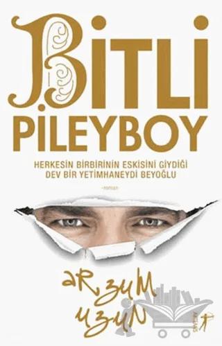 Bitli Pileyboy