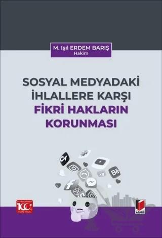 Sosyal Medyadaki İhlallere Karşı Fikri Hakların Korunması