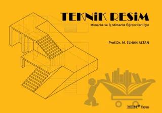 Mimarlık ve İç Mimarlık Öğrencileri İçin Teknik Resim