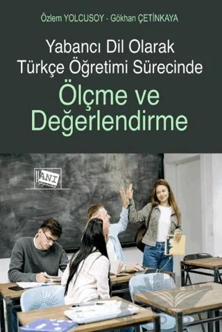 Yabancı Dil Olarak Türkçe Öğretimi Sürecinde Ölçme ve Değerlendirme