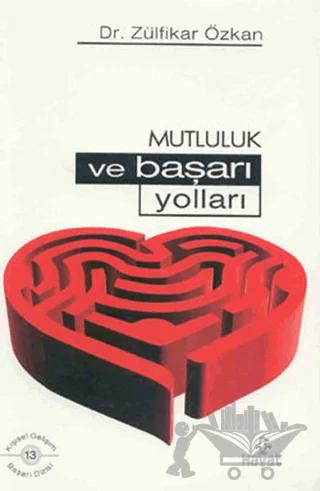 Mutluluk ve Başarı Yolları