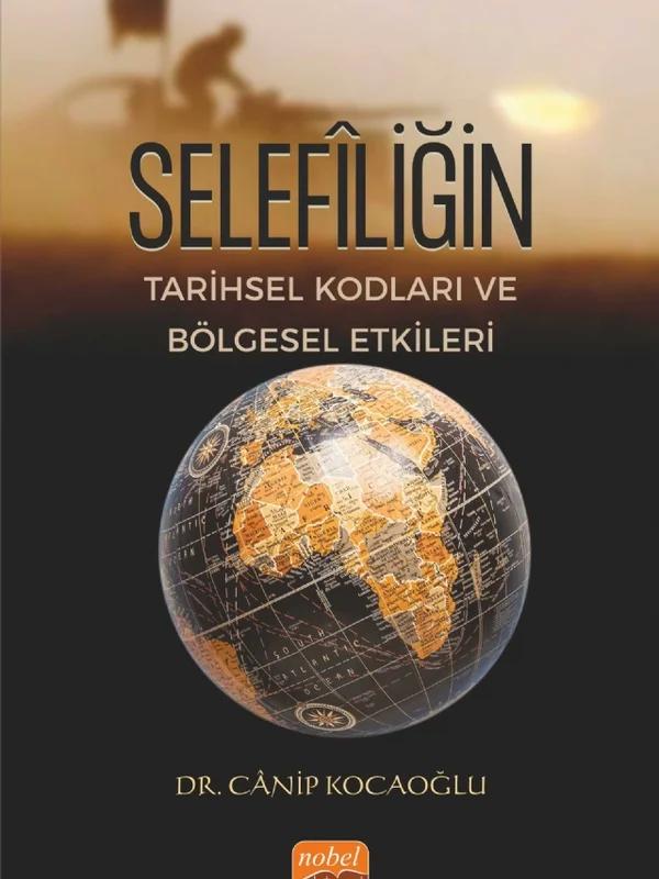 Selefîliğin Tarihsel Kodları ve Bölgesel Etkileri