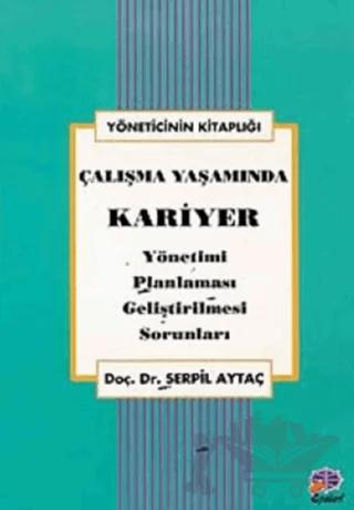 Çalışma Yaşamında Kariyer Yönetimi, Planlaması, Geliştirilmesi, Sorunları