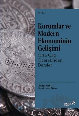 Kurumlar ve Modern Ekonominin Gelişimi - Orta Çağ Ticaretinden Dersler