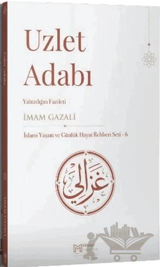 Uzlet Adabı: Yalnızlığın Fazileti