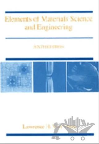 Elements of Materials Science and Engineering 6th Edition