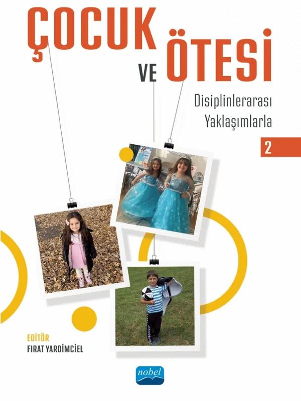 ÇOCUK VE ÖTESİ II - Disiplinlerarası Yaklaşımlarla