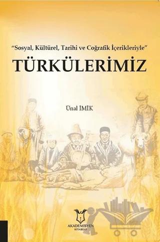 Türkülerimiz - Sosyal Kültürel Tarihi ve Coğrafik İçerikleriyle