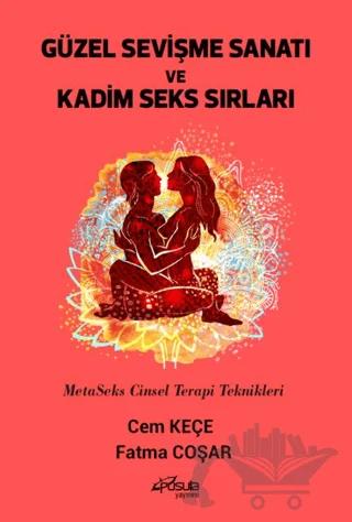 Güzel Sevişme Sanatı ve Kadim Seks Sırları - MetaSeks Cinsel Terapi Teknikleri – Cem Keçe, Fatma Coşar – Pusula (Kişisel) Yayıncılık kitap kapağı