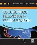 Çocuğunuzu Televizyona Teslim Etmeyin Medya Okuryazarı Olun ( KAYDINA VE YAZARINA ULAŞILAMADI)