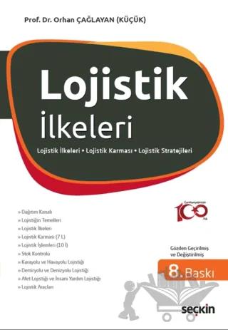 Lojistik İlkeleri ve Yönetimi Lojistik İlkeleri – Lojistik Karması – Lojistik İşlemleri
