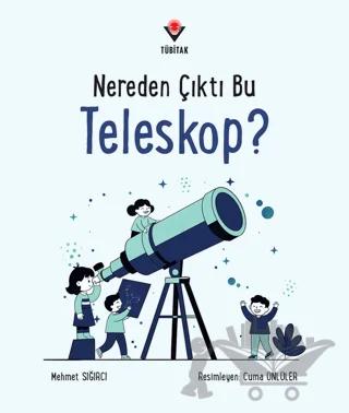 Nereden Çıktı Bu Teleskop?