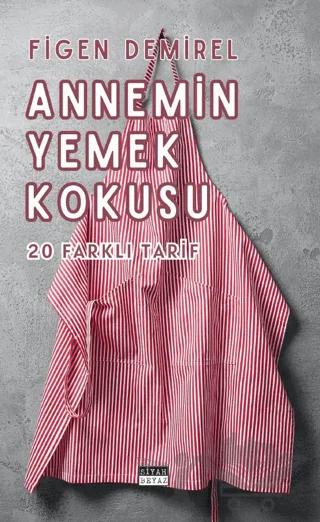 Annemin Yemek Kokusu – Figen Demirel – Siyah Beyaz Yayınları kitap kapağı