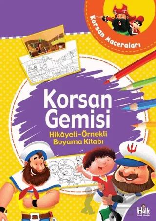 Korsan Gemisi - Hikayeli Örnekli Boyama Kitabı