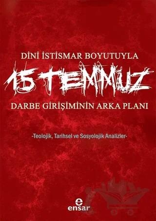 Dini İstismar Boyutuyla 15 Temmuz - Darbe Girişiminin Arka Planı