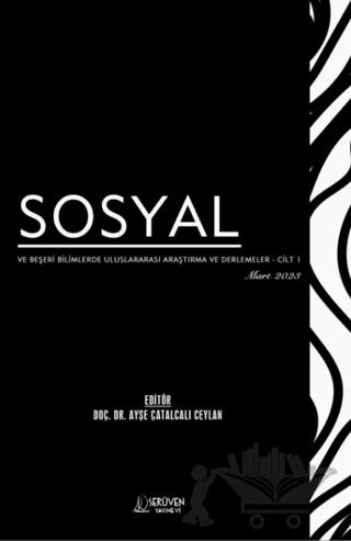 Sosyal ve Beşeri Bilimlerde Uluslararası Araştırma ve Derlemeler - CİLT 1 - Mart 2023