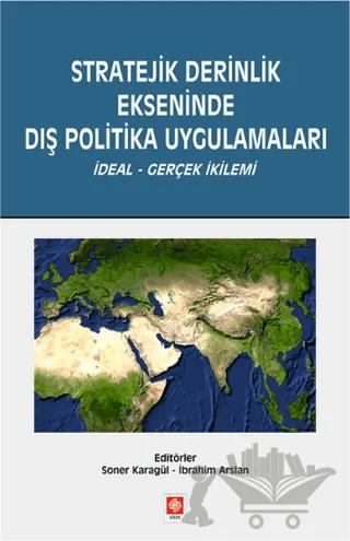 Stratejik Derinlik Ekseninde Dış Politika Uygulamaları
