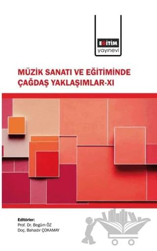 Müzik Sanatı ve Eğitiminde Çağdaş Yaklaşımlar - XI