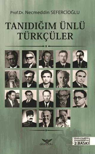 Tanıdığım Ünlü Türkçüler