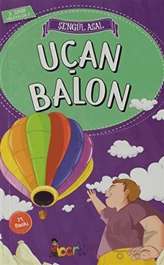 Uçan Balon - 3. Sınıf Hikayeler – Şengül Asal – Bıcırık Yayınları kitap kapağı