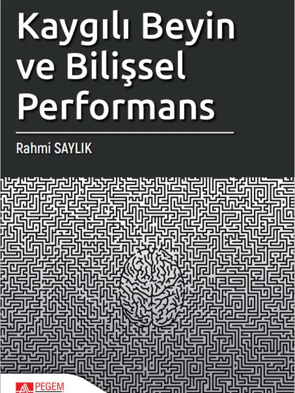 Kaygılı Beyin ve Bilişsel Performans