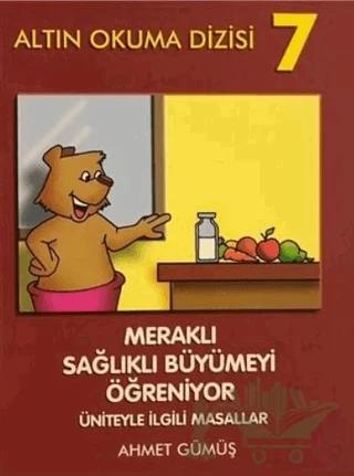 Altın Okuma Dizisi 7 - Meraklı Sağlıklı Büyümeyi Öğreniyor Üniteyle İlgili Masallar