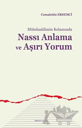 Mütekaddimin Kelamında Nassı Anlama ve Aşırı Yorum