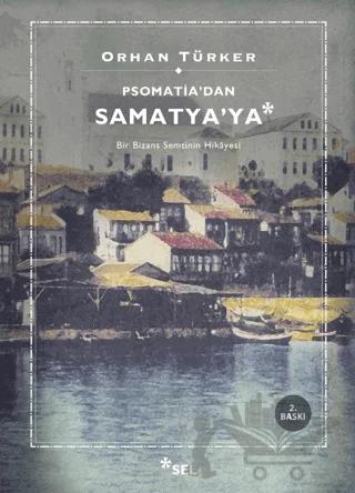 Psomatia’dan Samatya’ya