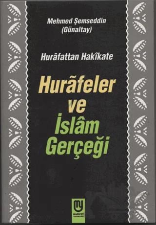 Hurafattan Hakikate Hurafeler ve İslam Gerçeği