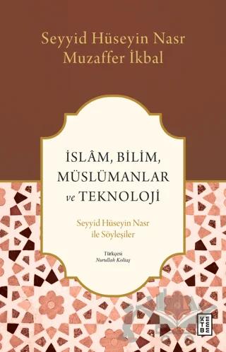 İslam, Bilim, Müslümanlar ve Teknoloji