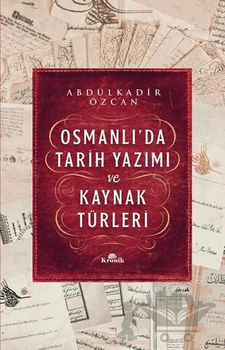 Osmanlı’da Tarih Yazımı ve Kaynak Türleri