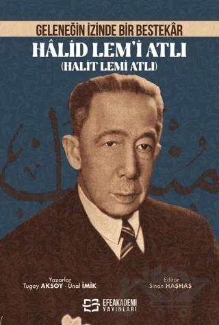 Geleneğin İzinde Bir Bestekar Halid Lem’i Atlı