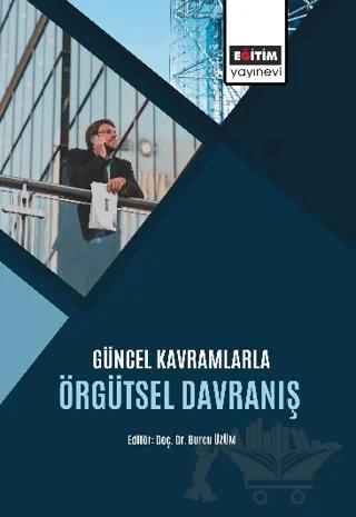 Güncel Kavramlarla Örgütsel Davranış