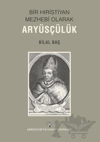 Bir Hıristiyan Meshebi Olarak Aryüsçülük