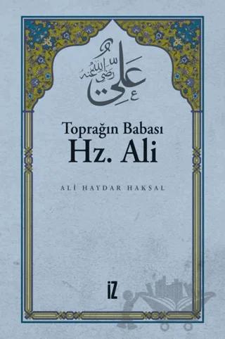 Toprağın Babası Hz. Ali