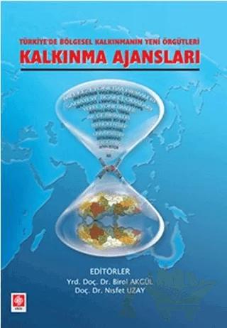 Türkiye'de Bölgesel Kalkınmanın Yeni Örgütleri Kalkınma Ajansları