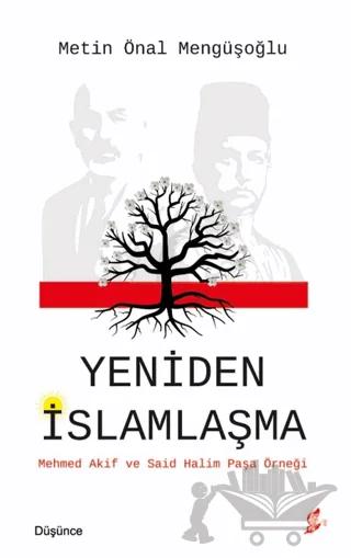 Yeniden İslamlaşma - Mehmed Akif ve Said Halim Paşa Örneği