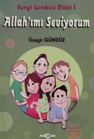 Allah'ımı Seviyorum - Sevgi Çemberi Dizisi 1