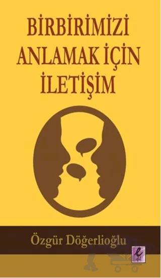 Birbirimizi Anlamak İçin İletişim